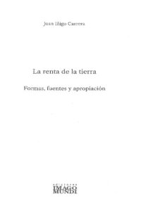 cover of the book La renta de la tierra. Formas, fuentes y apropiación