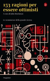 cover of the book Centocinquantatre ragioni per essere ottimisti. Le scommesse della grande ricerca