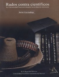 cover of the book Rudos contra científicos: la Universidad Nacional durante la Revolución mexicana