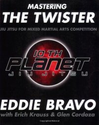 cover of the book Mastering the Twister: Jiu Jitsu for Mixed Martial Arts Competition