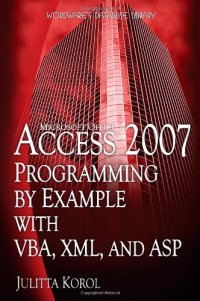 cover of the book Access 2007 Programming by Example with VBA, XML and ASP