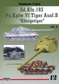 cover of the book Sd.Kfz.182 Pz.Kpfw.VI Tiger Ausf.B ’’Koenigstiger’’