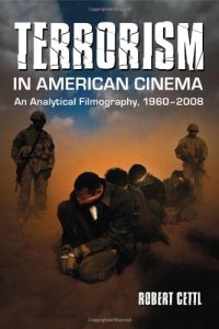 cover of the book Terrorism in American Cinema: An Analytical Filmography, 1960-2008