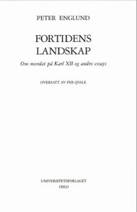 cover of the book Fortidens landskap: om mordet på Karl XII og andre essays