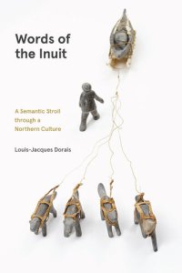 cover of the book Words of the Inuit: A Semantic Stroll Through a Northern Culture