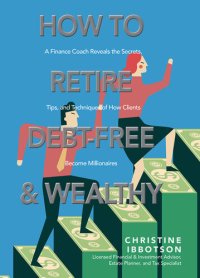 cover of the book How to Retire Debt-Free and Wealthy