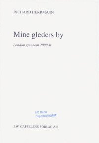 cover of the book Mine gleders by: London gjennom 2000 år