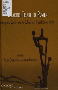 cover of the book Speaking Truth to Power: Religion, Caste and the Subaltern Question in India