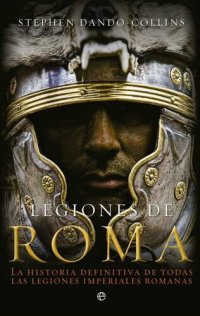 cover of the book Legiones de Roma (Historia) (Spanish Edition)