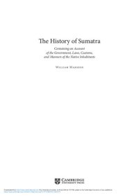 cover of the book The History of Sumatra: Containing an Account of the Government, Laws, Customs, and Manners of the Native Inhabitants