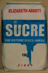 cover of the book Le sucre: une histoire douce-amère