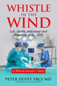 cover of the book Whistle in the Wind: Life, Death, Detriment and Dismissal in the NHS. A Whistleblower's Story