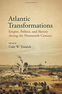 cover of the book Atlantic Transformations: Empire, Politics, and Slavery during the Nineteenth Century