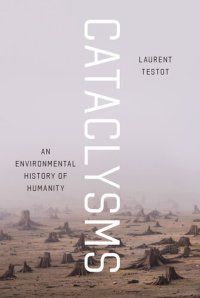 cover of the book Cataclysms: An Environmental History of Humanity