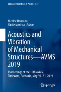 cover of the book Acoustics and Vibration of Mechanical Structures―AVMS 2019: Proceedings of the 15th AVMS, Timisoara, Romania, May 30–31, 2019