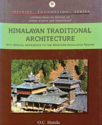 cover of the book Himalayan Traditional Architecture: With Special Reference to the Western Himalayan Region (History of Indian Science and Technology)