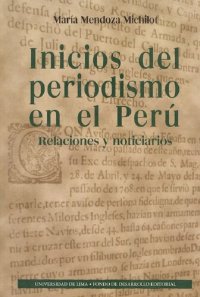 cover of the book Inicios del periodismo en el Perú. Relaciones y noticiarios