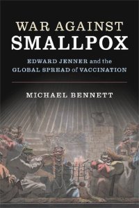 cover of the book War Against Smallpox: Edward Jenner and the Global Spread of Vaccination