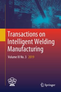 cover of the book Transactions on Intelligent Welding Manufacturing: Volume III No. 1 2019