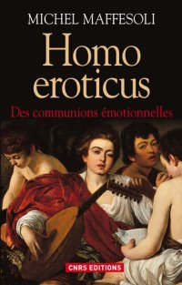 cover of the book Homo Eroticus. Des communions émotionnelles