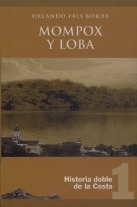 cover of the book Historia doble de la Costa 1: Mompox y Loba