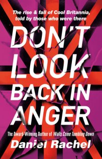 cover of the book Don't Look Back in Anger : The Rise and Fall of Cool Britannia