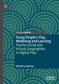 cover of the book Young People's Play, Wellbeing and Learning: Psycho-Social and Virtual Geographies in Digital Play