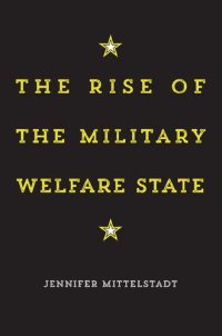 cover of the book The Rise of the Military Welfare State