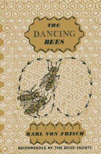 cover of the book The Dancing Bees: An Account of the Life and Senses of the Honey Bee