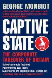 cover of the book Captive State: The Corporate Takeover of Britain