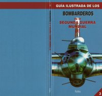 cover of the book Guia Ilustrada De Los Bombarderos De La Segunda Guerra Mundial (I)