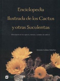 cover of the book Enciclopedia Ilustrustrada De Los Cactus Y Otras Suculentas