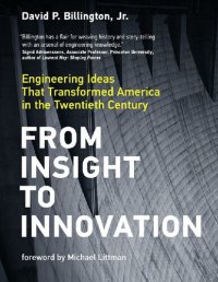 cover of the book From Insight to Innovation: Engineering Ideas That Transformed America in the Twentieth Century