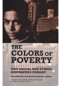 cover of the book Colors of Poverty, The: Why Racial and Ethnic Disparities Persist: Why Racial and Ethnic Disparities Persist