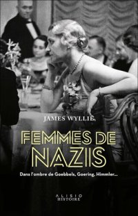 cover of the book Femmes de nazis : Dans l'ombre de Goebbels, Goering, Himmler…