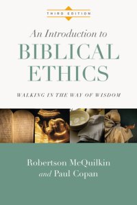 cover of the book An Introduction to Biblical Ethics: Walking in the Way of Wisdom