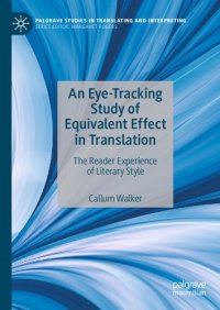 cover of the book An Eye-Tracking Study of Equivalent Effect in Translation: The Reader Experience of Literary Style