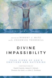 cover of the book Divine Impassibility: Four Views of God's Emotions and Suffering