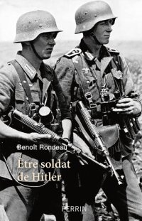 cover of the book Être soldat de Hitler