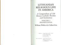 cover of the book Lithuanian religious life in America : a compendium of 150 Roman Catholic parishes and institutions. Vol. 2: Pennsylvania