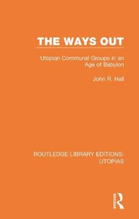 cover of the book The Ways Out: Utopian Communal Groups in an Age of Babylon