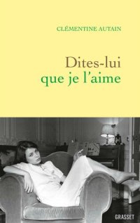 cover of the book Dites-lui que je l'aime