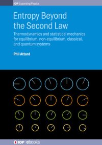 cover of the book Entropy Beyond the Second Law: Thermodynamics and Statistical Mechanics for Equilibrium, Non-equilibrium, Classical, and Quantum Systems