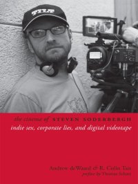 cover of the book The Cinema of Steven Soderbergh: Indie Sex, Corporate Lies, and Digital Videotape