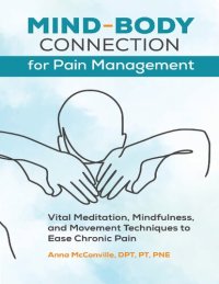 cover of the book Mind-Body Connection for Pain Management: Vital Meditation, Mindfulness, and Movement Techniques to Ease Chronic Pain