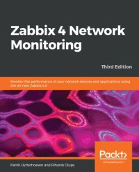 cover of the book Zabbix 4 Network Monitoring: Monitor the performance of your network devices and applications using the all-new Zabbix 4.0