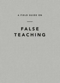 cover of the book A Field Guide on False Teaching