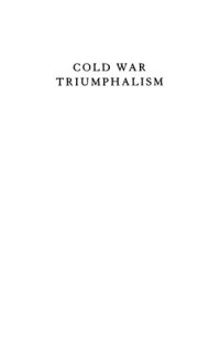 cover of the book Cold War Triumphalism: The Misuse of History After the Fall of Communism