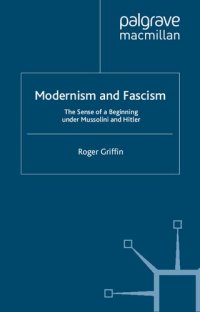 cover of the book Modernism and fascism : the sense of a beginning under Mussolini and Hitler