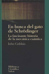 cover of the book En busca del gato de Schrödinger : la fascinante historia de la mecánica cuántica